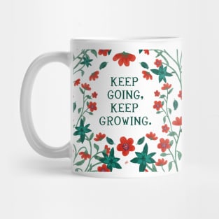 Keep going, keep growing - Floral Quote Mug